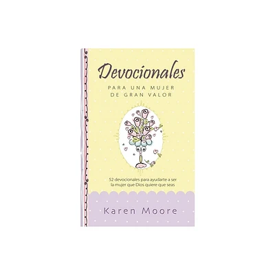 Devocionales Para Una Mujer de Gran Valor - (Mujer de Valor) by Karen Moore (Hardcover)