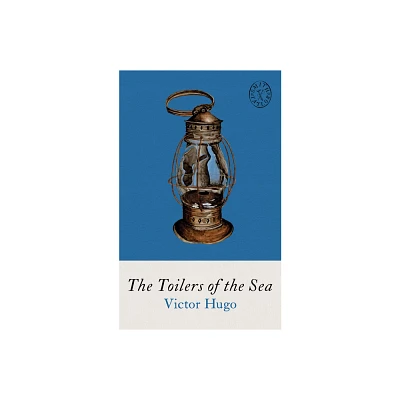 The Toilers of the Sea - (Smith & Taylor Classics) 4th Edition by Victor Hugo (Paperback)