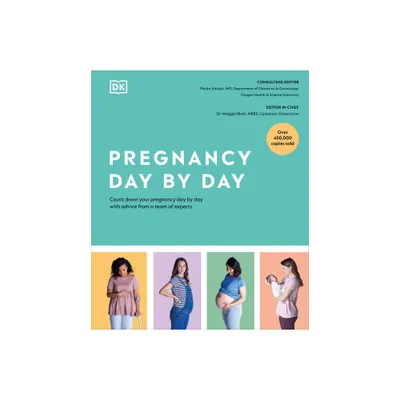 Pregnancy Day by Day - 4th Edition by DK (Hardcover)