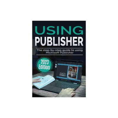 Using Microsoft Publisher - 2023 Edition - (Using Microsoft Office) by Kevin Wilson (Paperback)