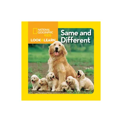 National Geographic Kids Look and Learn: Same and Different - (National Geographic Little Kids Look & Learn) (Board Book)