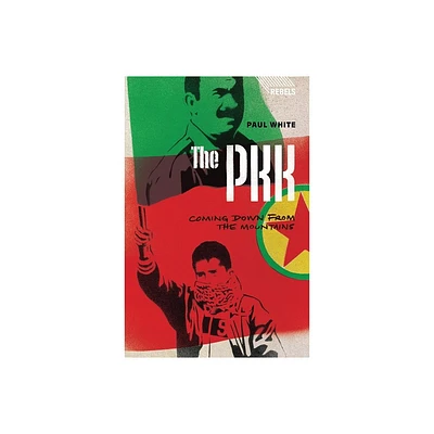 The PKK - (Rebels) by Doctor Paul White (Paperback)