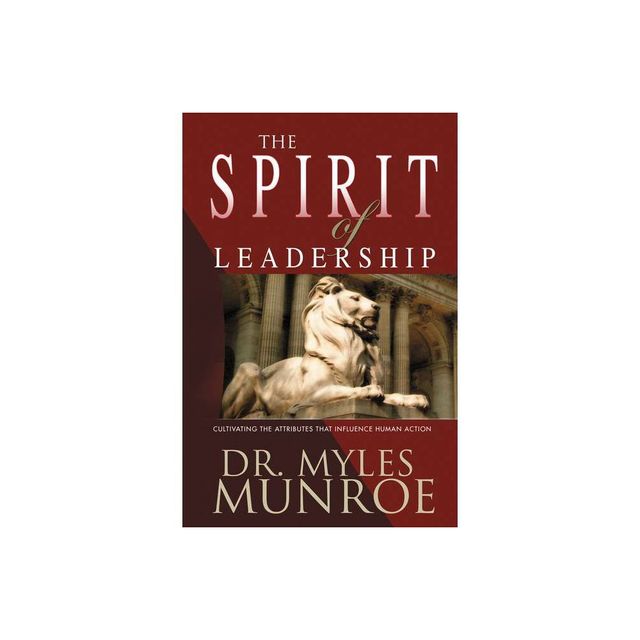 The Spirit of Leadership - Large Print by Myles Munroe (Paperback)