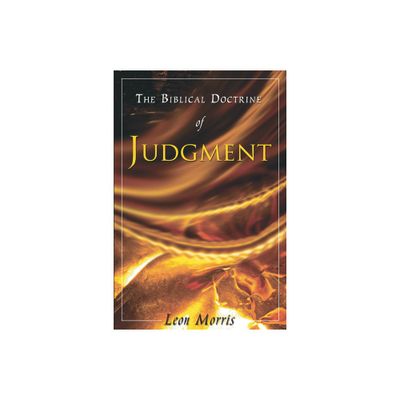 The Biblical Doctrine of Judgment - by Leon Morris (Paperback)