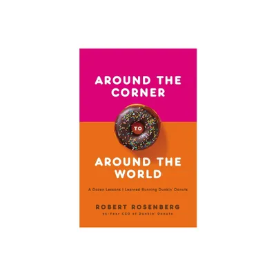 Around the Corner to Around the World - by Robert Rosenberg (Paperback)