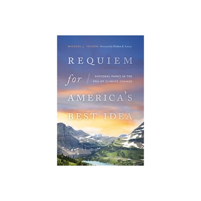 Requiem for Americas Best Idea - by Michael J Yochim (Hardcover)