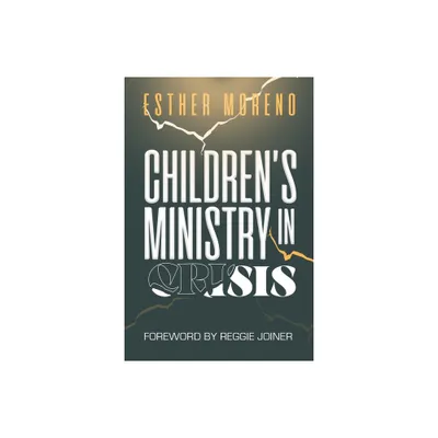 Childrens Ministry in Crisis - by Esther Moreno (Paperback)