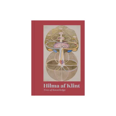 Hilma AF Klint: Tree of Knowledge - by Hilma Af Klint & Susan Aberth & Suzan Frecon & Max Rosenberg & Joy Harjo & Helen Molesworth (Hardcover)