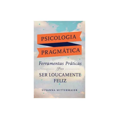 Psicologia Pragmtica (Portuguese) - by Susanna Mittermaier (Paperback)