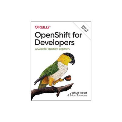 Openshift for Developers - 2nd Edition by Joshua Wood & Brian Tannous (Paperback)