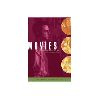 Movies and the Meaning of Life - by Kimberly A Blessing & Paul Tudico (Paperback)