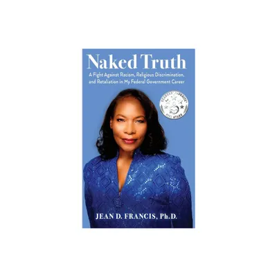 Naked Truth - by Jean D Francis (Hardcover)