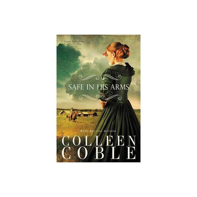 Safe in His Arms - (Under Texas Stars) by Colleen Coble (Paperback)