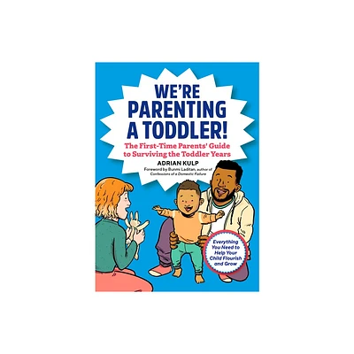 Were Parenting a Toddler! - (First-Time Dads) by Adrian Kulp (Paperback)