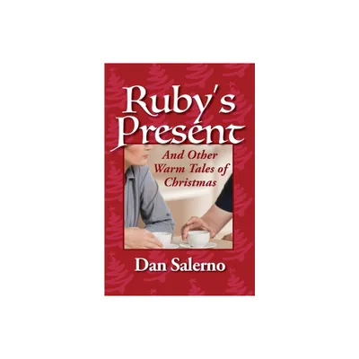 Rubys Present and Other Warm Tales of Christmas - by Dan Salerno (Paperback)