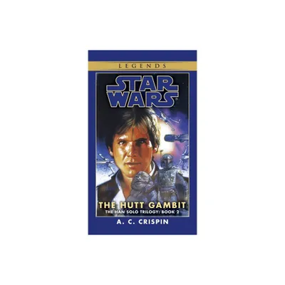 The Hutt Gambit: Star Wars Legends (the Han Solo Trilogy) - (Star Wars: The Han Solo Trilogy - Legends) by A C Crispin (Paperback)