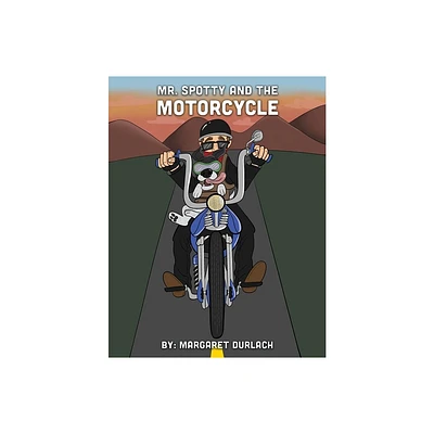 Mr. Spotty and the Motorcycle - by Margaret Durlach (Paperback)