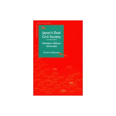 Japanas Dual Civil Society - (Contemporary Issues in Asia and the Pacific) by Robert Pekkanen (Paperback)