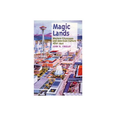 Magic Lands - by John M Findlay (Paperback)