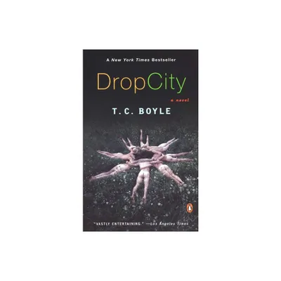 Drop City - by T C Boyle (Paperback)