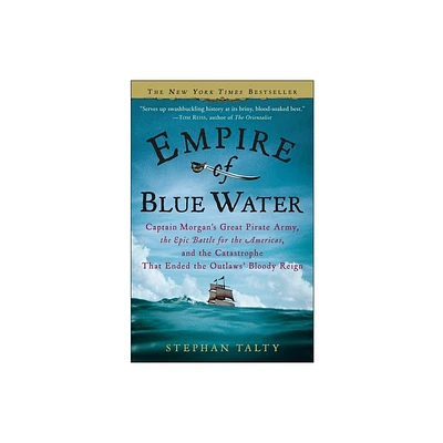 Empire of Blue Water - by Stephan Talty (Paperback)