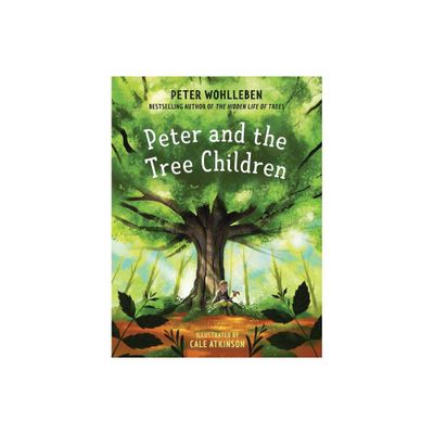 Peter and the Tree Children - by Peter Wohlleben (Hardcover)