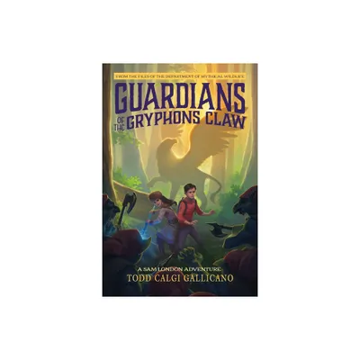 Guardians of the Gryphons Claw - (Sam London Adventure) by Todd Calgi Gallicano (Paperback)