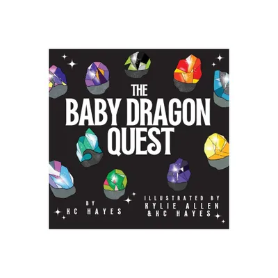 The Baby Dragon Quest - by Kc Hayes (Paperback)