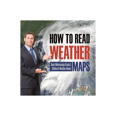 How to Read Weather Maps Basic Meteorology Grade 5 Childrens Weather Books