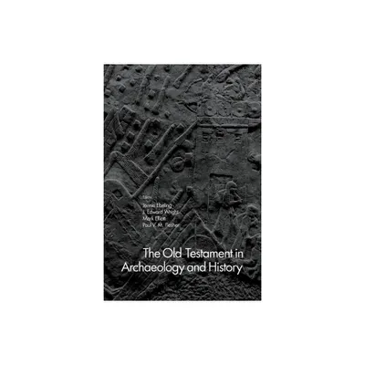 The Old Testament in Archaeology and History - by Jennie Ebeling & J Edward Wright & Mark Elliott & Paul V M Flesher (Paperback)