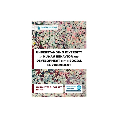 Understanding Diversity in Human Behavior and Development in the Social Environment - by Marquitta S Dorsey (Paperback)