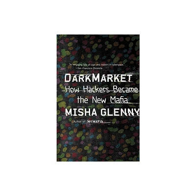 DarkMarket - by Misha Glenny (Paperback)