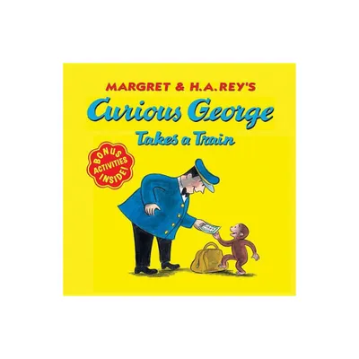 Curious George Takes a Train - by H A Rey & Margret Rey (Paperback)