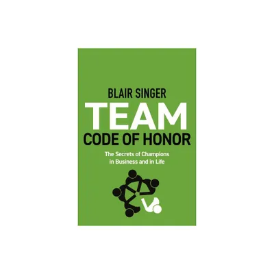 Team Code of Honor - by Blair Singer (Paperback)