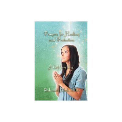 Prayers for Healing and Protection - by Shakuntala Modi (Paperback)