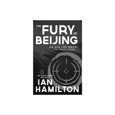 The Fury of Beijing - (Ava Lee Novel) by Ian Hamilton (Paperback)