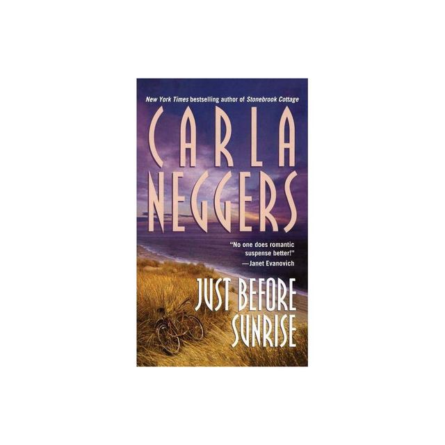 Just Before Sunrise - by Carla Neggers (Paperback)