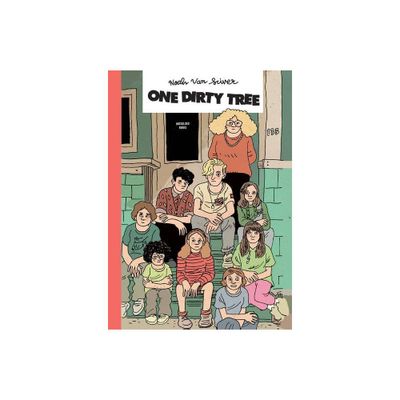 One Dirty Tree - by Noah Van Sciver (Hardcover)