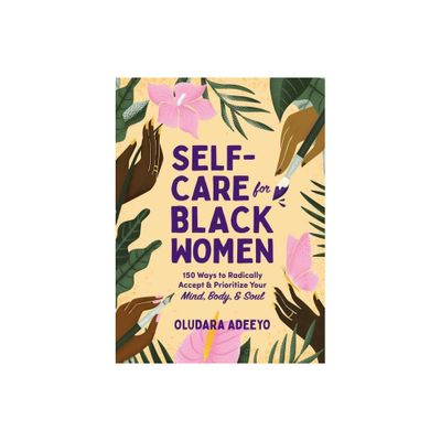 Self-Care for Black Women - by Oludara Adeeyo (Hardcover)