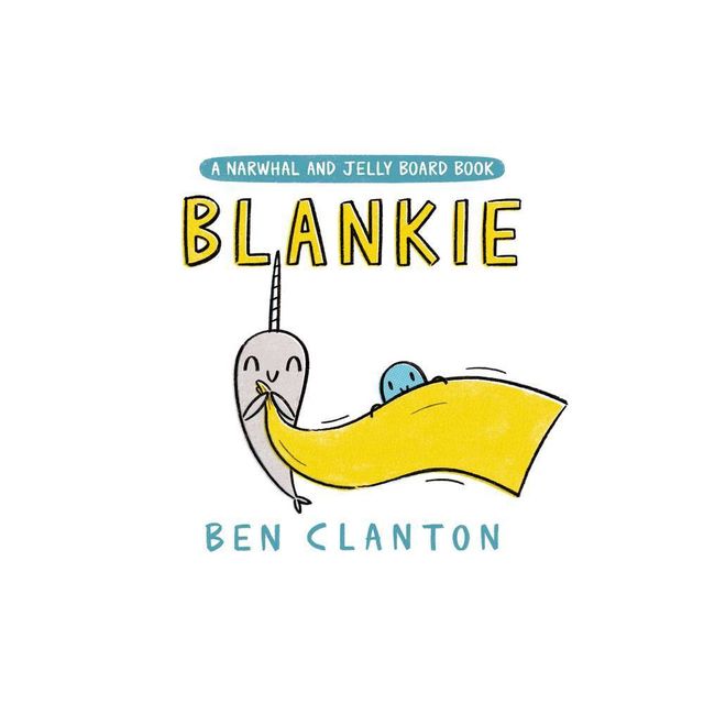 Blankie (a Narwhal and Jelly Board Book) - (Narwhal and Jelly Book) by Ben Clanton