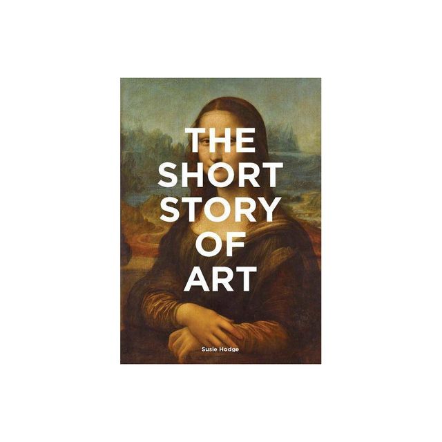 The Short Story of Art - (Paperback)