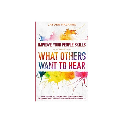 Improve Your People Skills - by Jayden Navarro (Paperback)