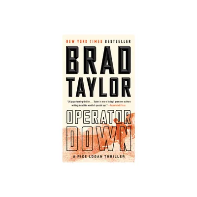 Operator Down - (Pike Logan Thriller) by Brad Taylor (Paperback)