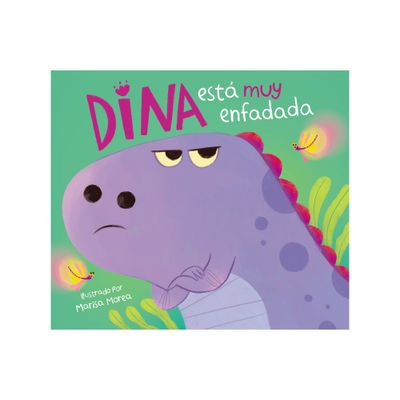 Dina Est Muy Enfadada / Dina Is Very Angry - by Marisa Morea (Hardcover)