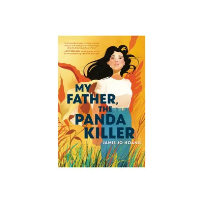 My Father, the Panda Killer - by Jamie Jo Hoang (Hardcover)