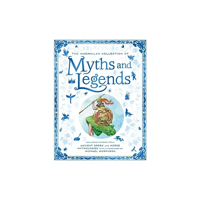 The MacMillan Collection of Myths and Legends - (Hardcover)