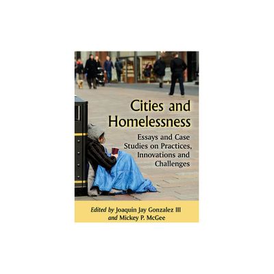 Cities and Homelessness - by Joaquin Jay Gonzalez & Mickey P McGee (Paperback)