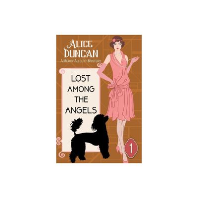 Lost Among the Angels (A Mercy Allcutt Mystery, Book 1) - by Alice Duncan (Paperback)