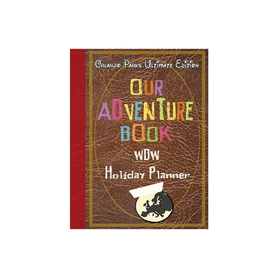 Our Adventure book WDW Holiday Planner Orlando Parks Ultimate Edition - by Magical Planner Co (Paperback)