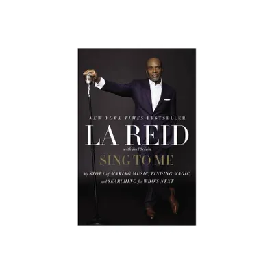 Sing to Me : My Story of Making Music, Finding Magic, and Searching for Whos Next (Reprint) (Paperback) - by L. A. Reid